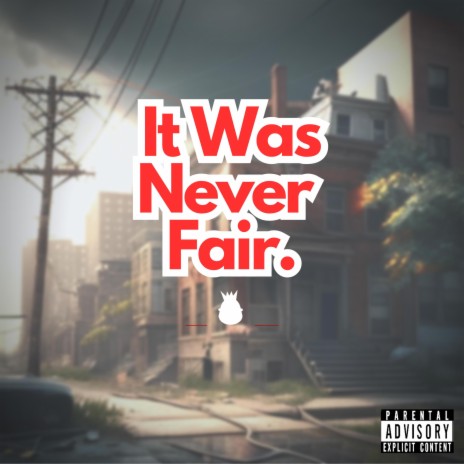 It Was Never Fair | Boomplay Music