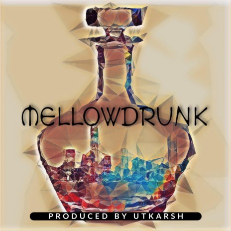 Mellowdrunk | Boomplay Music