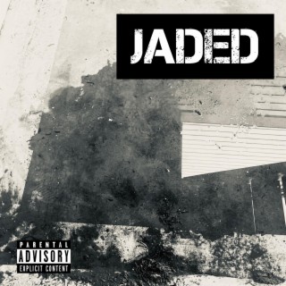 Jaded