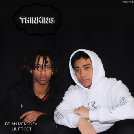 Thinking ft. Lil Frost | Boomplay Music