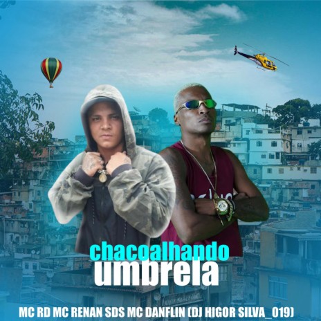 MEGA DO VUCO VUCO -CHACOALHA A UMBRELA ft. Mc Rd, MC RENAN SDS, Mc Danflin & DJ HIGOR SILVA_019 | Boomplay Music