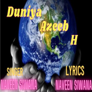 Duniya Azeeb H