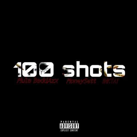 100 Shots ft. MoneySett & BHKTAY