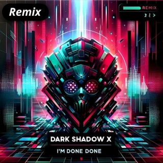 I'm Done Done (Remixes)