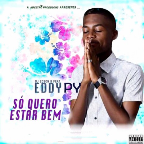 Só Quero Estar Bem ft. Eddy Py | Boomplay Music