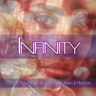 Infinity: Celestial Music for Deep Relaxation, Yoga, Rebirth & Meditation