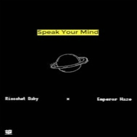 Speak Your Mind ft. Ricochet Baby
