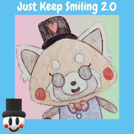 Just Keep Smiling 2 . 0 | Boomplay Music