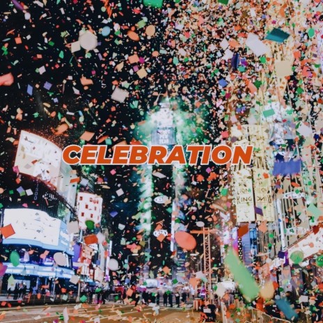 CELEBRATION | Boomplay Music