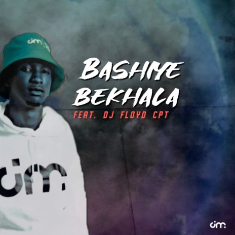 Bashiye Bekhala ft. Dj Floyd CPT | Boomplay Music