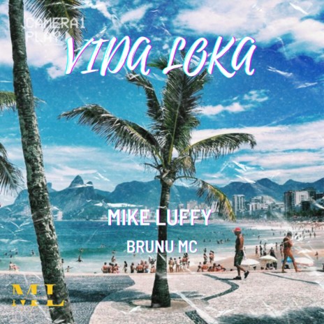 Vida loka ft. Mike Luffy | Boomplay Music