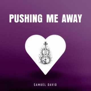 Pushing Me Away