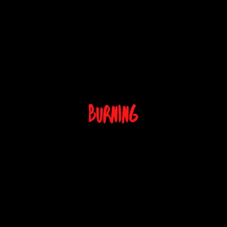 BURNING | Boomplay Music