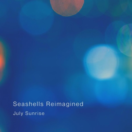Seashells Reimagined | Boomplay Music