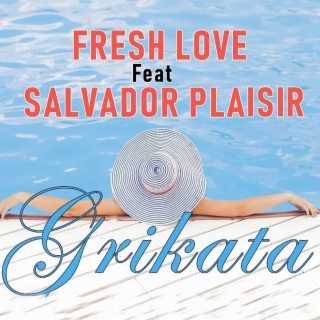 Fresh Love feat Salvador Plaisir