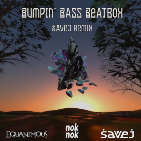 Bumpin Bass Beatbox (Savej Remix) ft. nok nok | Boomplay Music