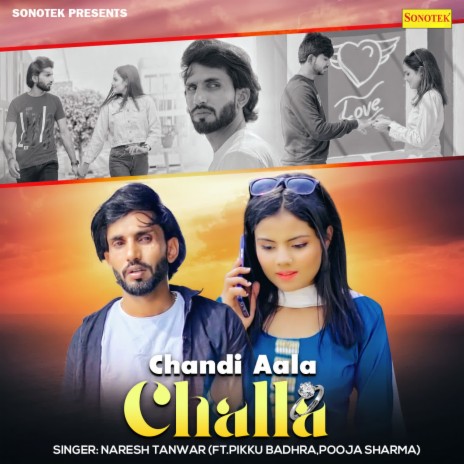 Chandi Aala Challa Naresh Tanwar (feat. Pikku Badhra, Pooja Sharma) | Boomplay Music