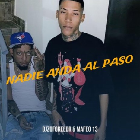 Nadie Anda Al Paso ft. DjZofokeedr | Boomplay Music