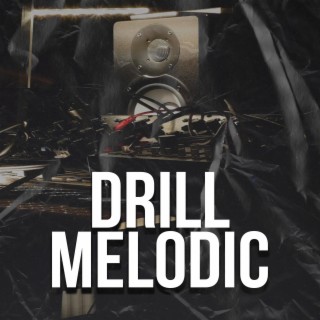 Drill Melodic