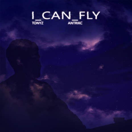 I Can Fly ft. Antrikc | Boomplay Music