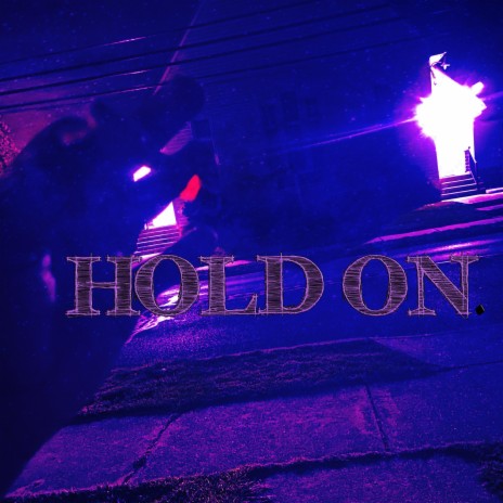 Hold On | Boomplay Music