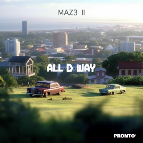 ALL D WAY | Boomplay Music
