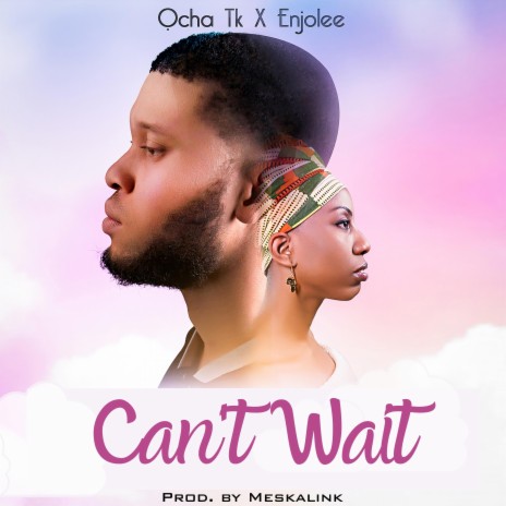 Can't Wait (feat. Enjolee) | Boomplay Music