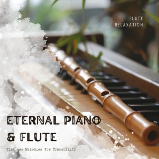 Eternal Piano & Flute: Timeless Melodies for Tranquility