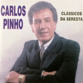 Carlos Pinho - Clássicos Da Seresta