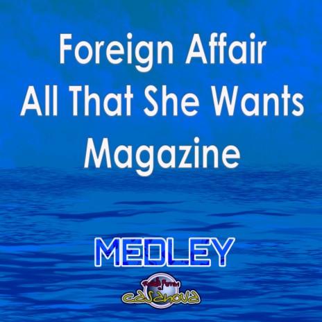 Foreign Affair / All That She Wants / Magazine (Medley) | Boomplay Music