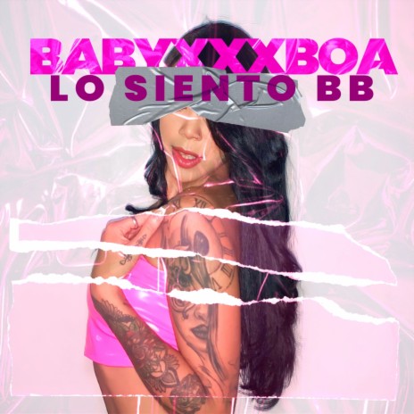 Lo Siento Bb ft. BabyxxxBoa | Boomplay Music