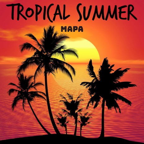 Summer Tropical | Boomplay Music