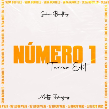 Número 1 (Turreo Edit) ft. Maty Deejay | Boomplay Music