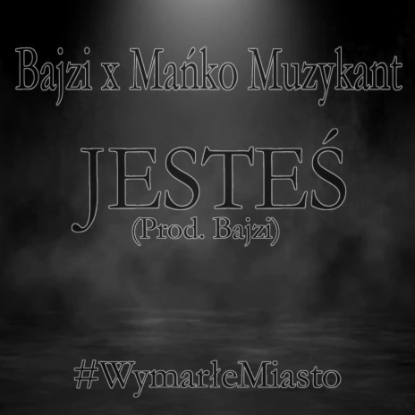 Jesteś ft. Mańko Muzykant