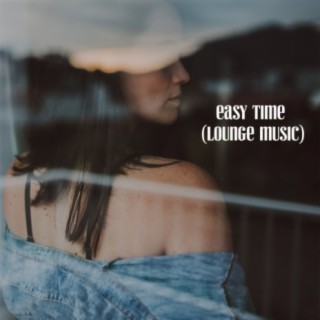 Easy Time (Lounge Music)