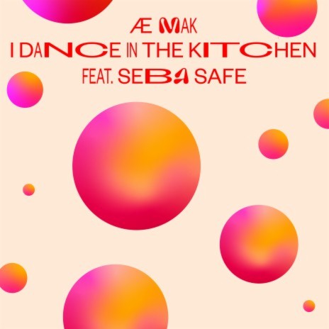 i dance in the kitchen (feat. Seba Safe) | Boomplay Music