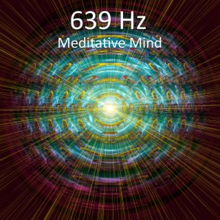 639 Hz Meditative Mind