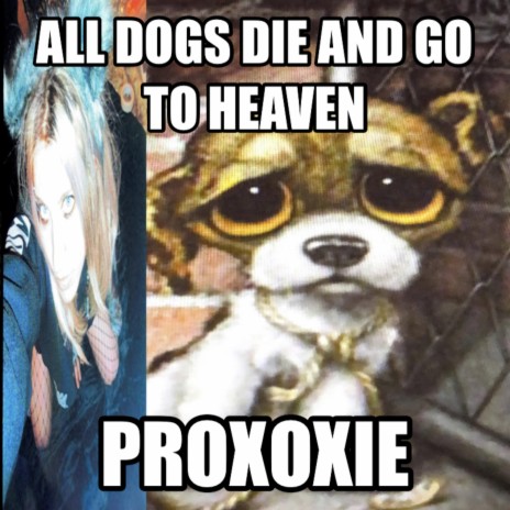 ALL DOGS DIE AND GO TO HEAVEN | Boomplay Music