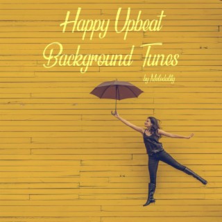 Happy Upbeat Background Tunes