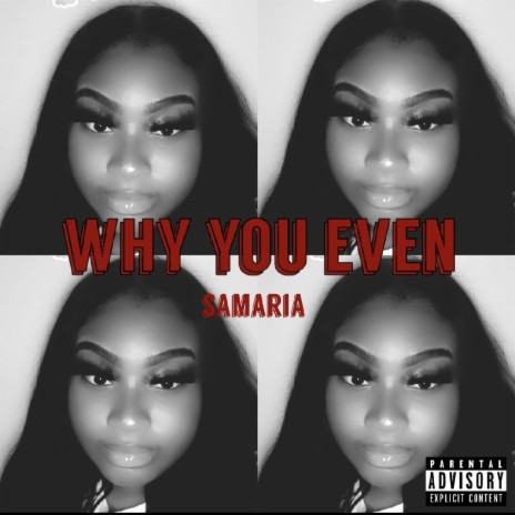 Why You Even | Boomplay Music