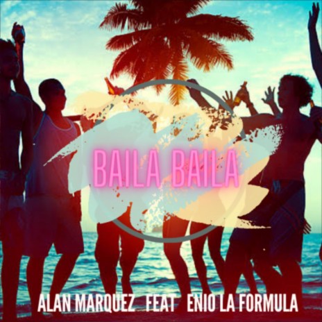 Baila Baila ft. Enio La Formula | Boomplay Music