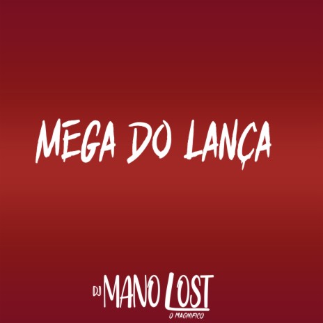 Mega Do Lança ft. Dj Bruninho Pzs & DJ Felipe Original | Boomplay Music