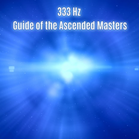 333 Hz Guide of the Ascended Masters | Boomplay Music