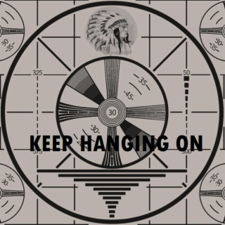 Keep Hanging On