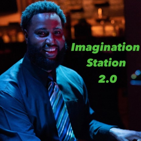 Imagination Station 2.0 | Boomplay Music