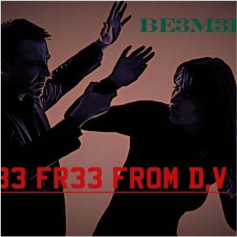 B3 FR33 FR0M D.V | Boomplay Music