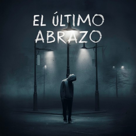 EL ULTIMO ABRAZO (FRIO) ft. PHANTOM666 & Bryan Manuel