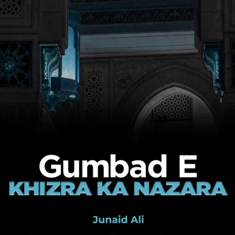 Gumbad e Khizra Ka Nazara | Boomplay Music