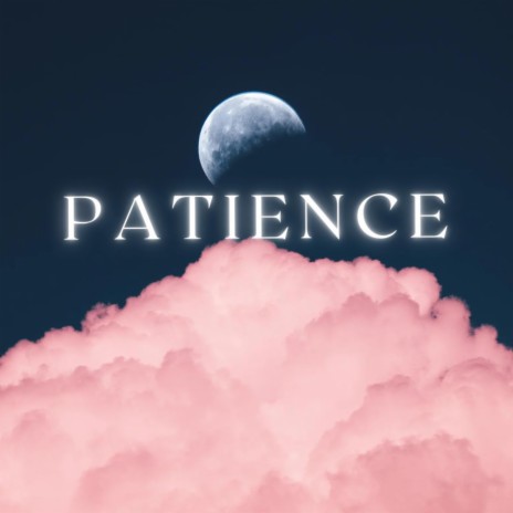 Patience | Boomplay Music