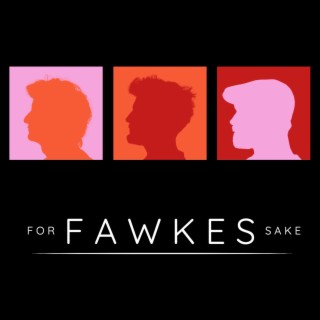 For Fawkes Sake